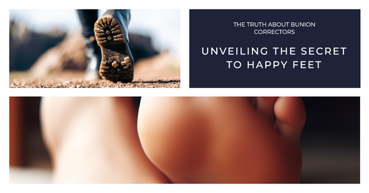 Unveiling the Secret to Happy Feet: The Truth About Bunion Correctors